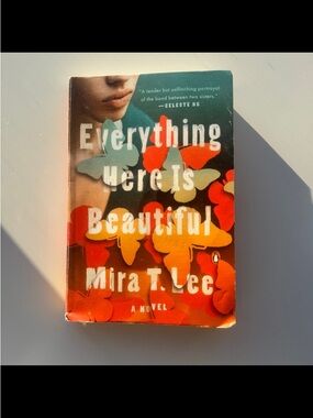 Everything Here Is Beautiful by Mira T. Lee — Colorful Butterfly Cover